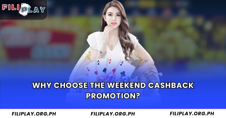 Why Choose the Weekend Cashback Promotion?